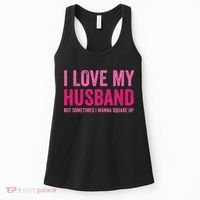 I Love My Husband But Sometimes I Wanna Square Up Women's Tank Top thumb 0