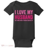 I Love My Husband But Sometimes I Wanna Square Up Baby Bodysuit thumb 0