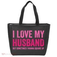 I Love My Husband But Sometimes I Wanna Square Up Tote Bag thumb 0