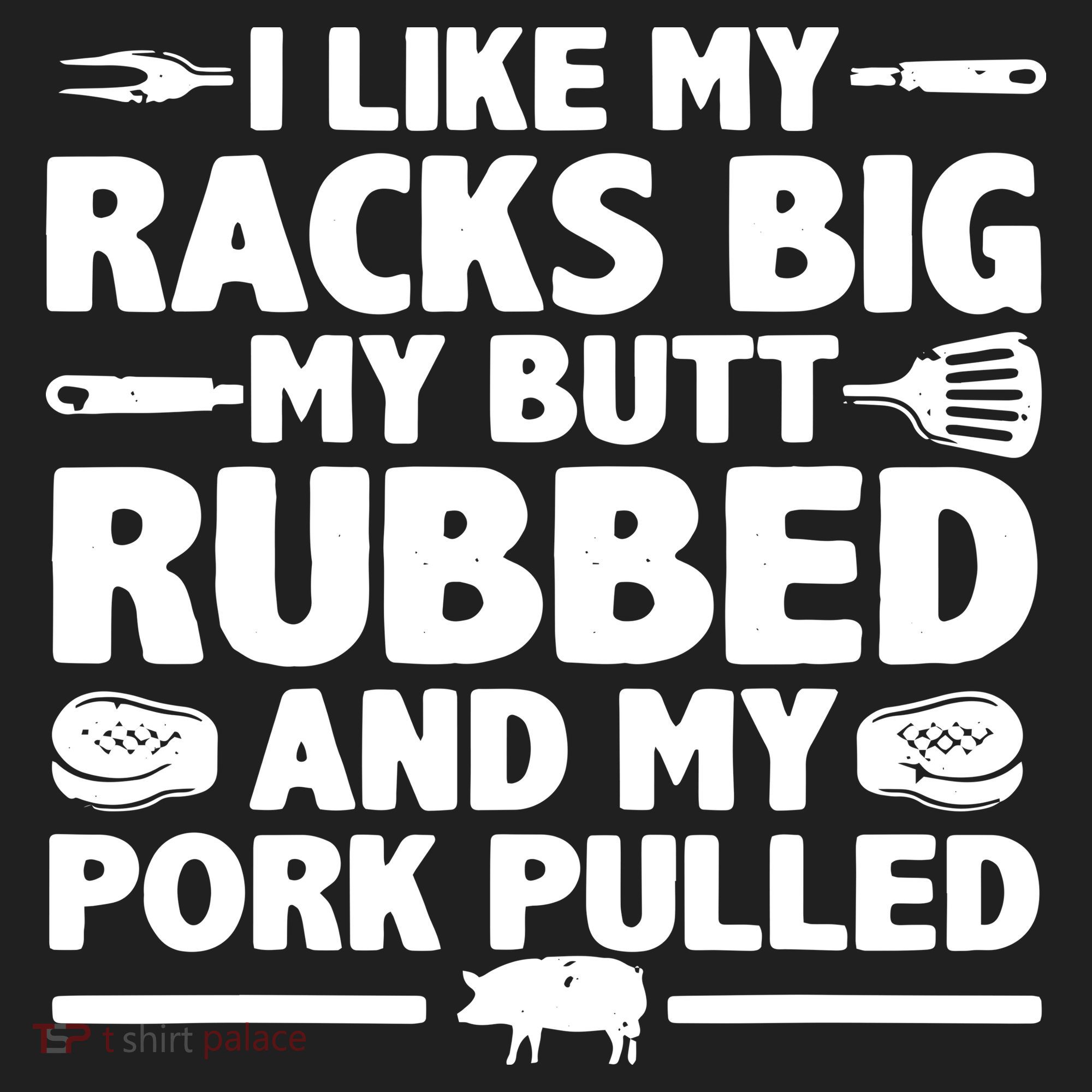 I Like My Racks Big My Butt Rubbed & Pork Pulled BBQ Tumbler