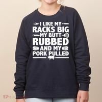 I Like My Racks Big My Butt Rubbed & Pork Pulled BBQ Women's Sweatshirt thumb 0