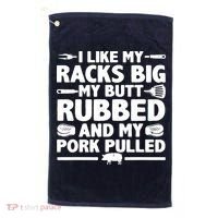 I Like My Racks Big My Butt Rubbed & Pork Pulled BBQ Golf Towel thumb 0