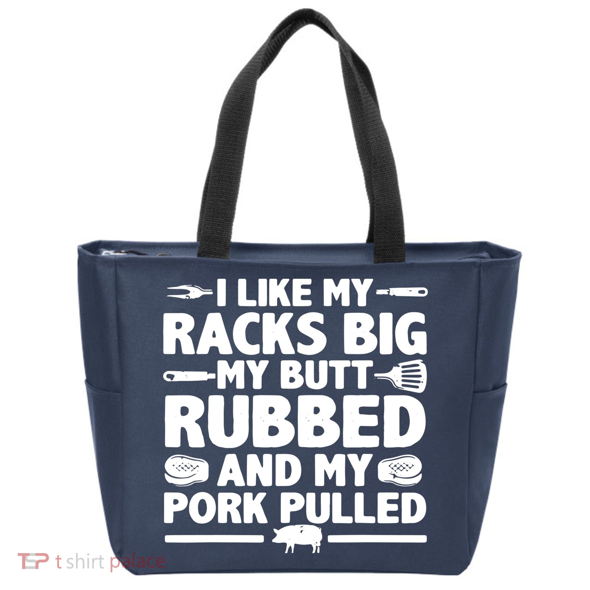 I Like My Racks Big My Butt Rubbed & Pork Pulled BBQ Tote Bag
