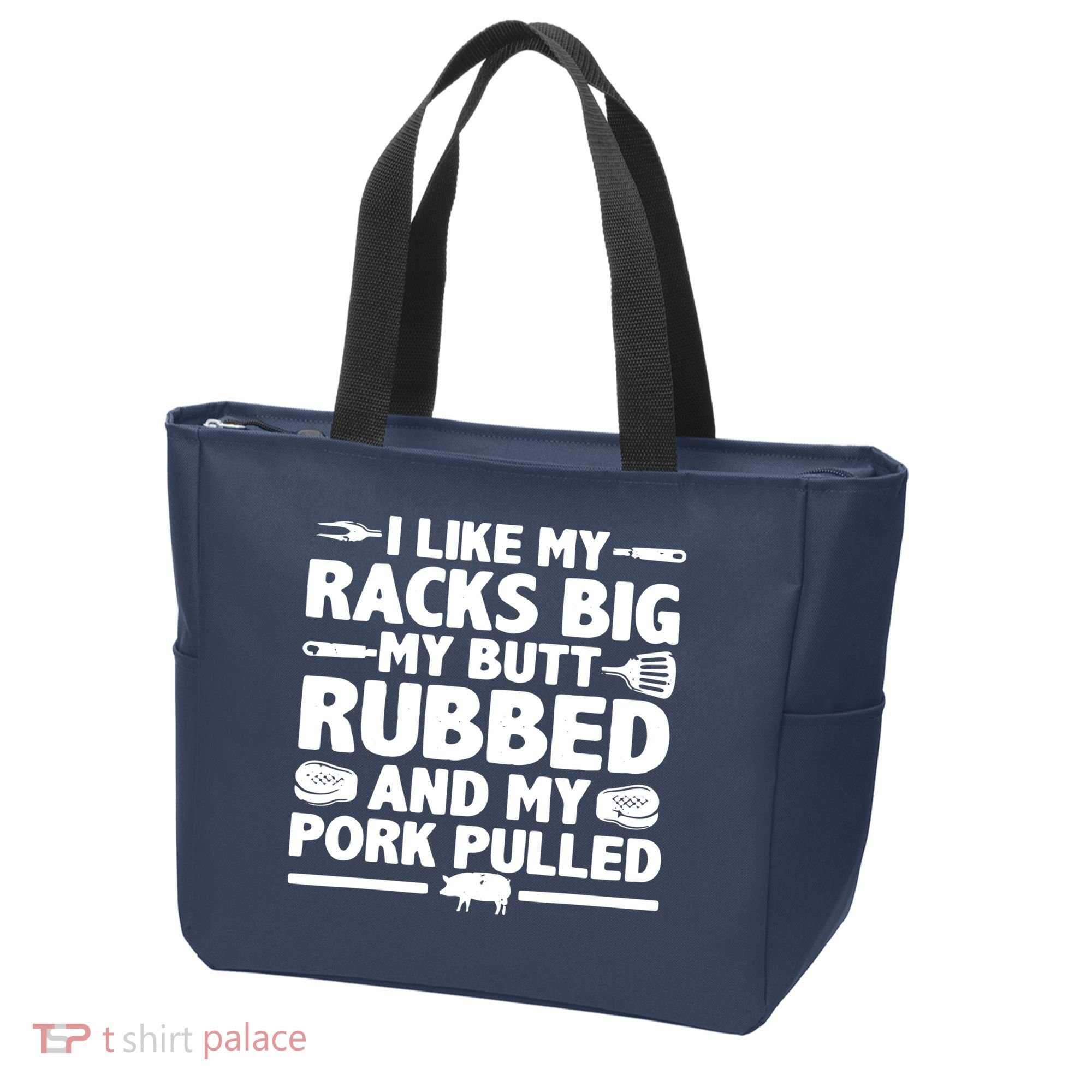 I Like My Racks Big My Butt Rubbed & Pork Pulled BBQ Tote Bag