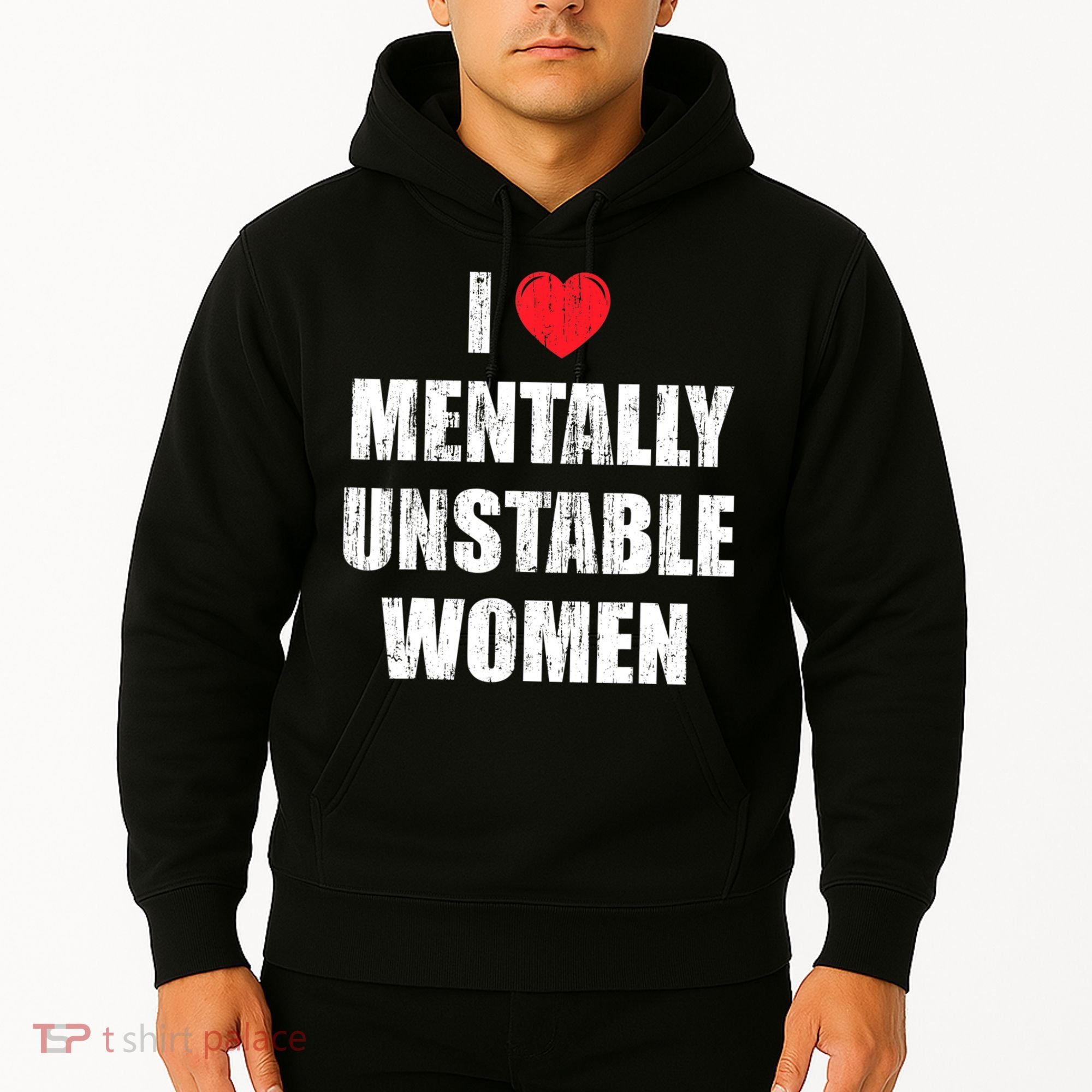 I Love Mentally Unstable Women Hoodie