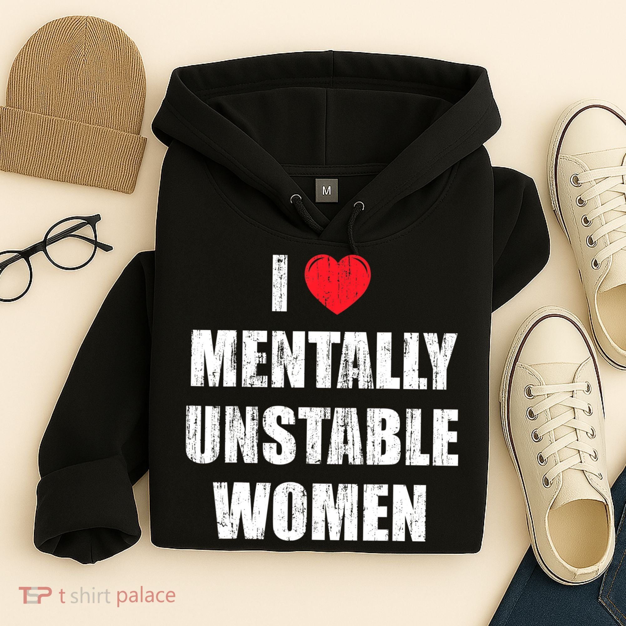 I Love Mentally Unstable Women Hoodie