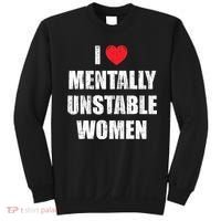 I Love Mentally Unstable Women Sweatshirt thumb 0