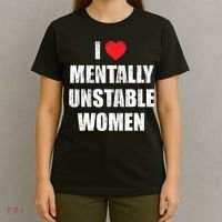 I Love Mentally Unstable Women T-Shirt thumb 4