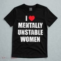 I Love Mentally Unstable Women T-Shirt thumb 5
