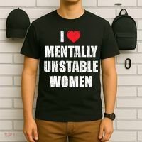 I Love Mentally Unstable Women T-Shirt thumb 6
