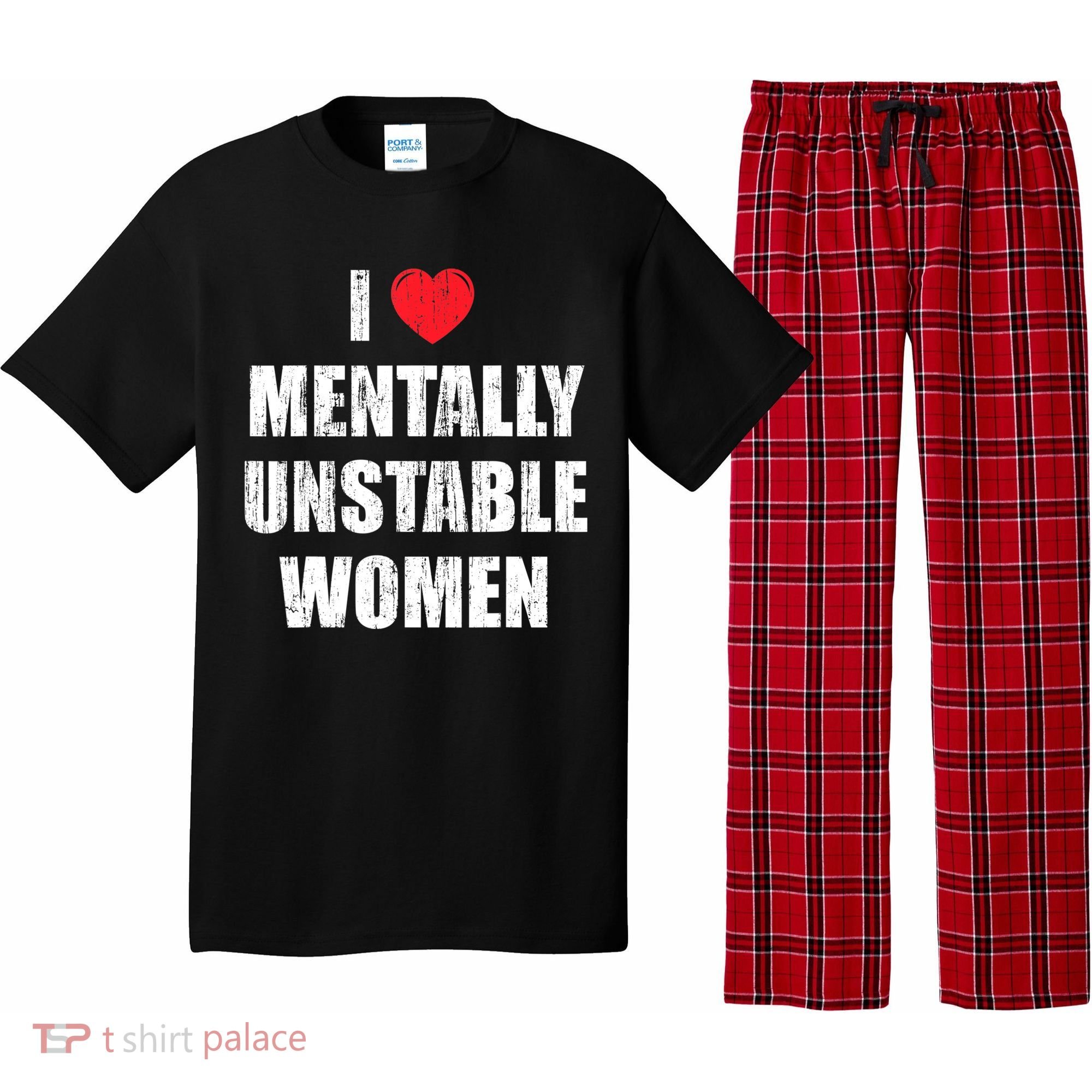 I Love Mentally Unstable Women Pajama Set