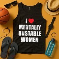 I Love Mentally Unstable Women Tank Top thumb 4