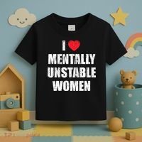 I Love Mentally Unstable Women Toddler T-Shirt thumb 3