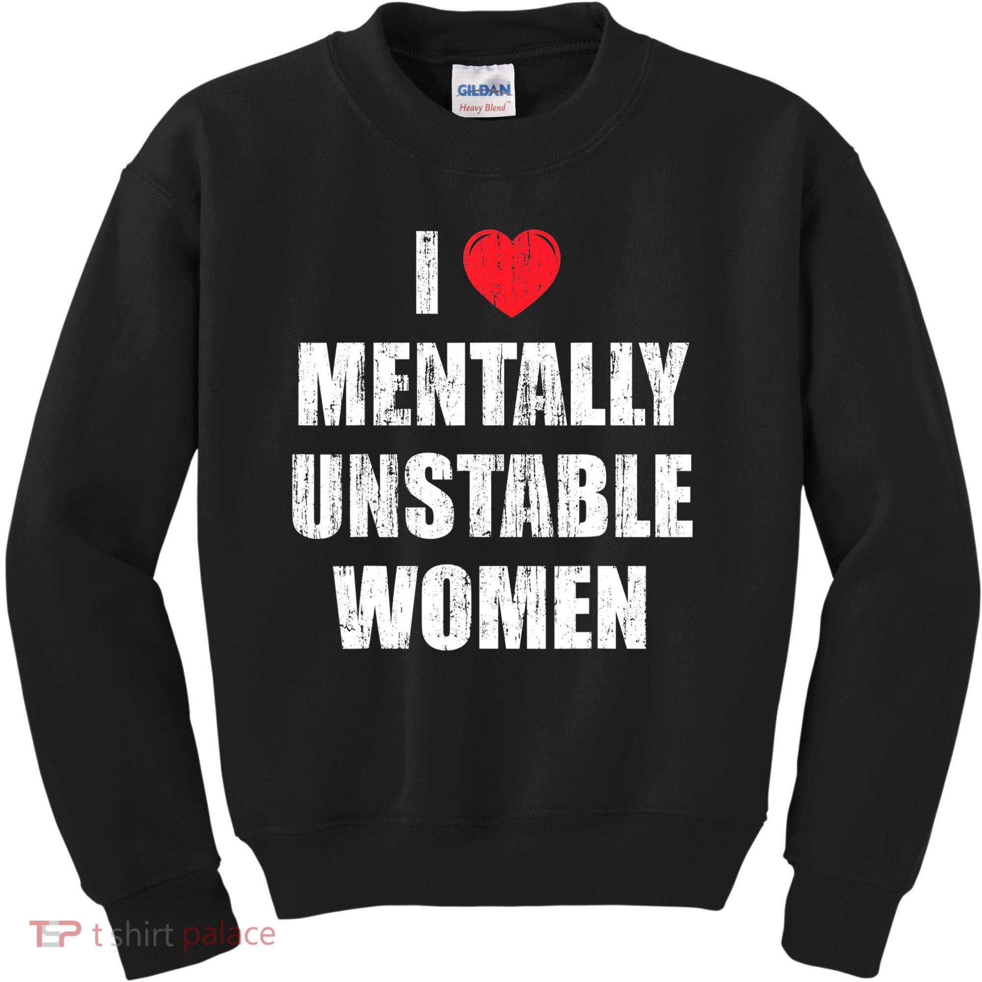 I Love Mentally Unstable Women Kids Sweatshirt