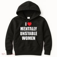 I Love Mentally Unstable Women Kids Hoodie thumb 0