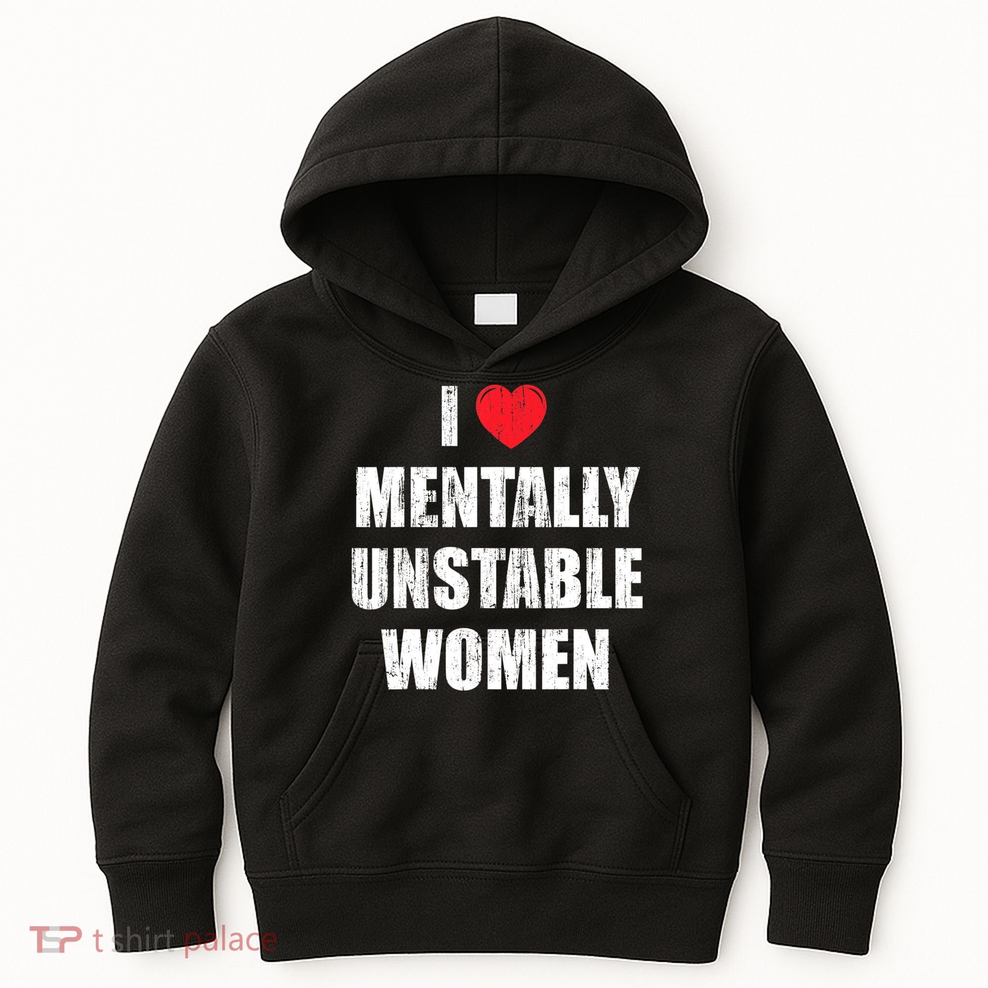 I Love Mentally Unstable Women Kids Hoodie