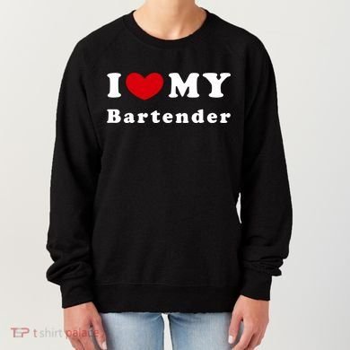 I Love My Bartender I Heart My Bartender Meaningful Gift Women's Sweatshirt