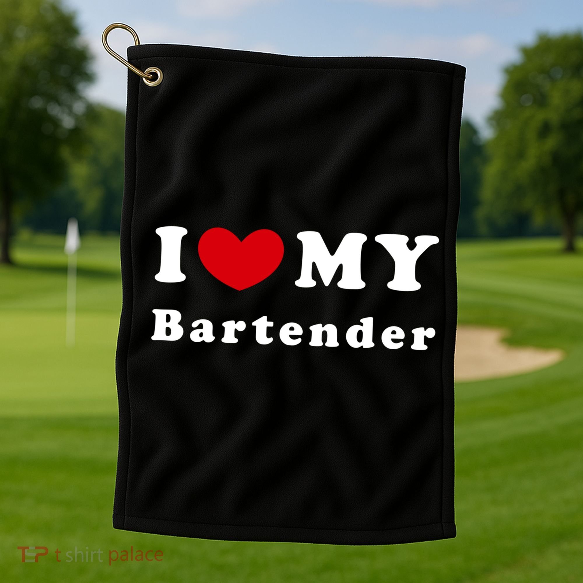I Love My Bartender I Heart My Bartender Meaningful Gift Golf Towel