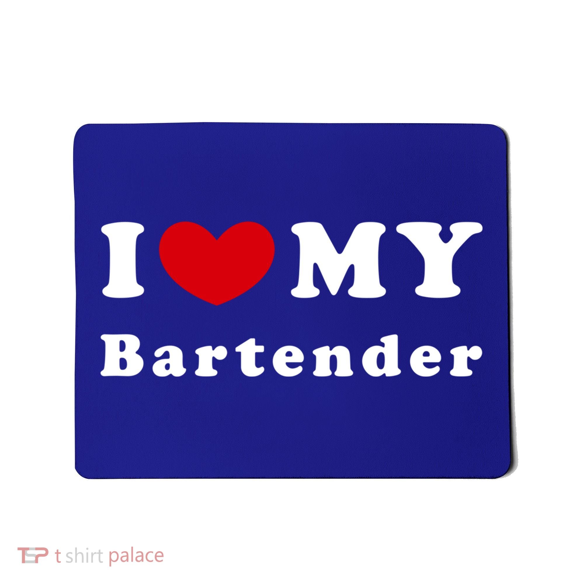 I Love My Bartender I Heart My Bartender Meaningful Gift Mousepad
