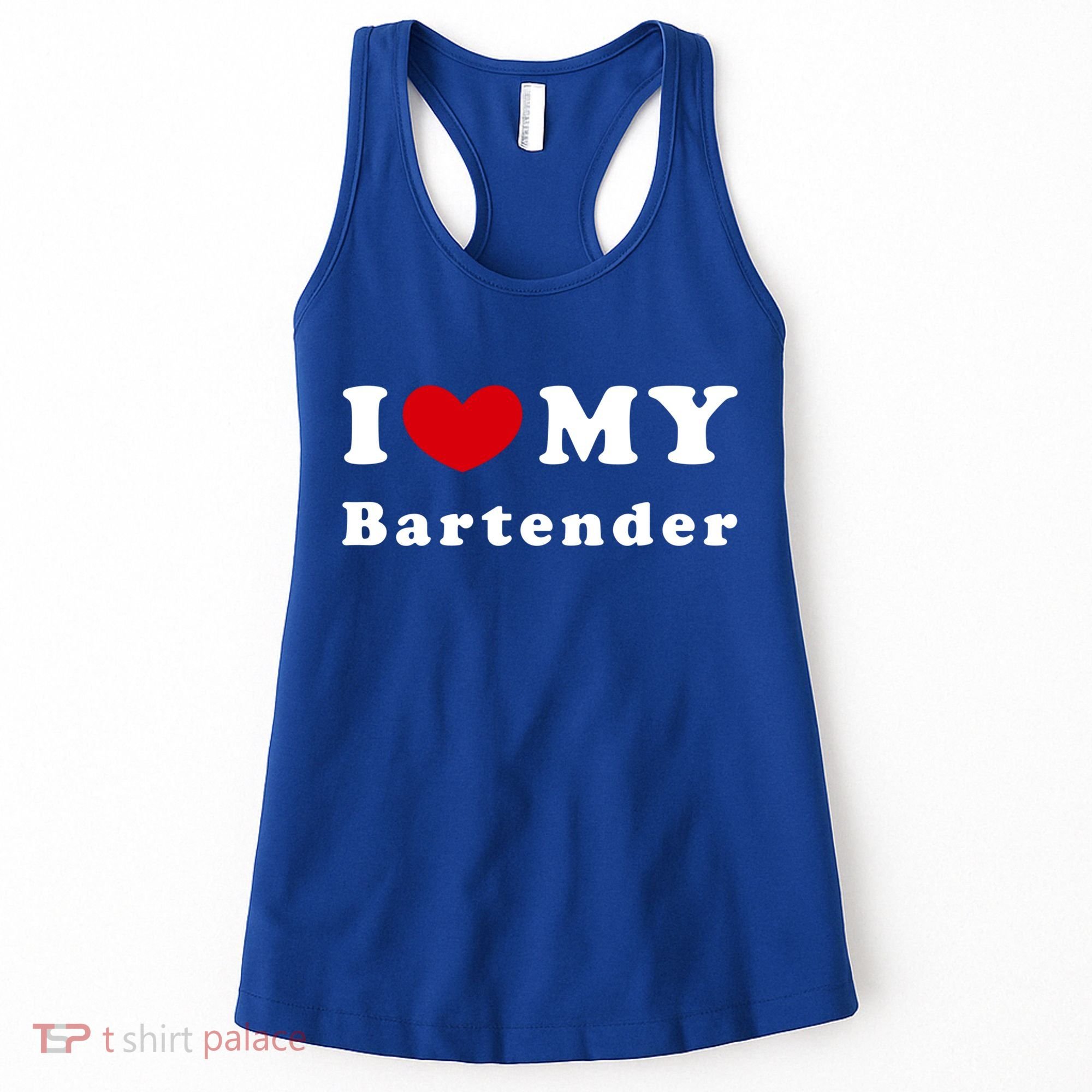 I Love My Bartender I Heart My Bartender Meaningful Gift Women's Tank Top