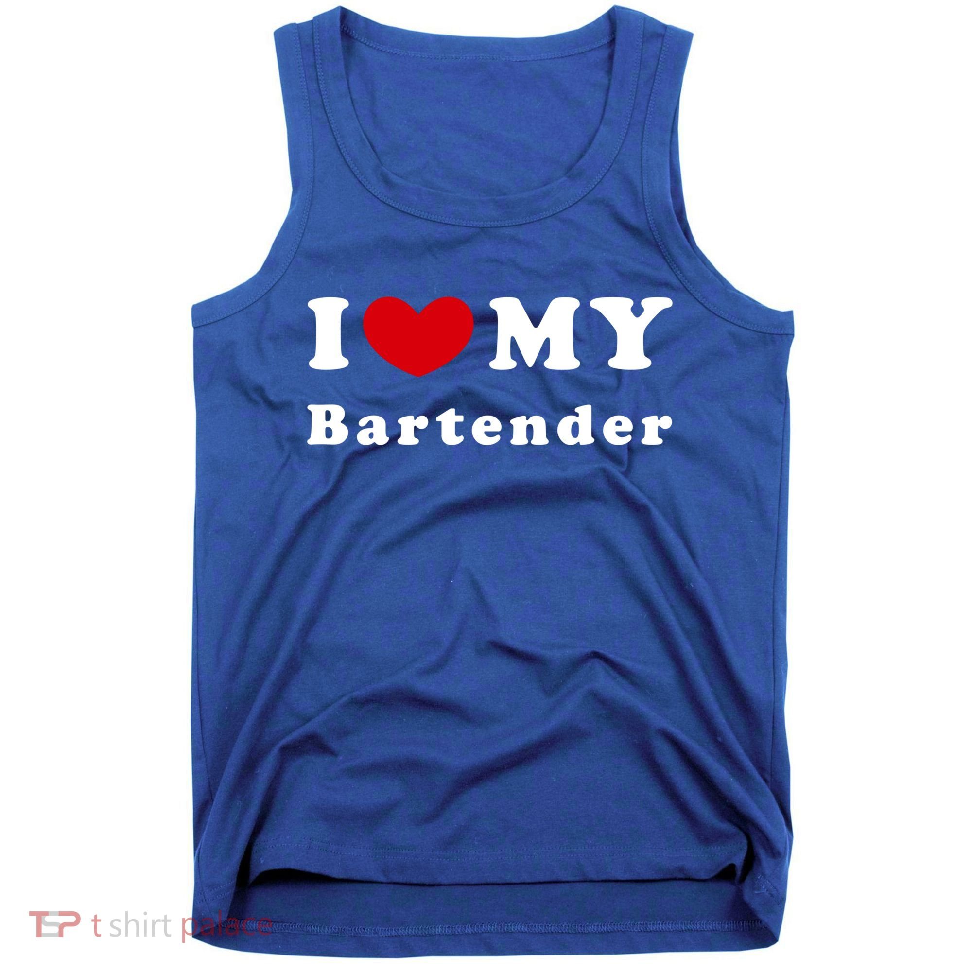 I Love My Bartender I Heart My Bartender Meaningful Gift Tank Top