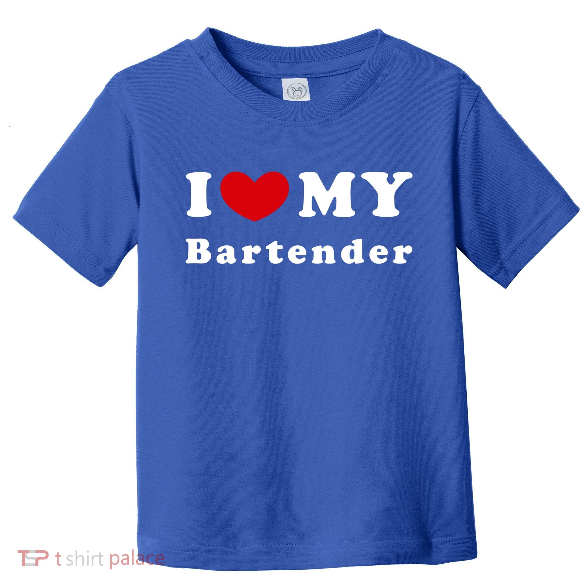 I Love My Bartender I Heart My Bartender Meaningful Gift Toddler T-Shirt