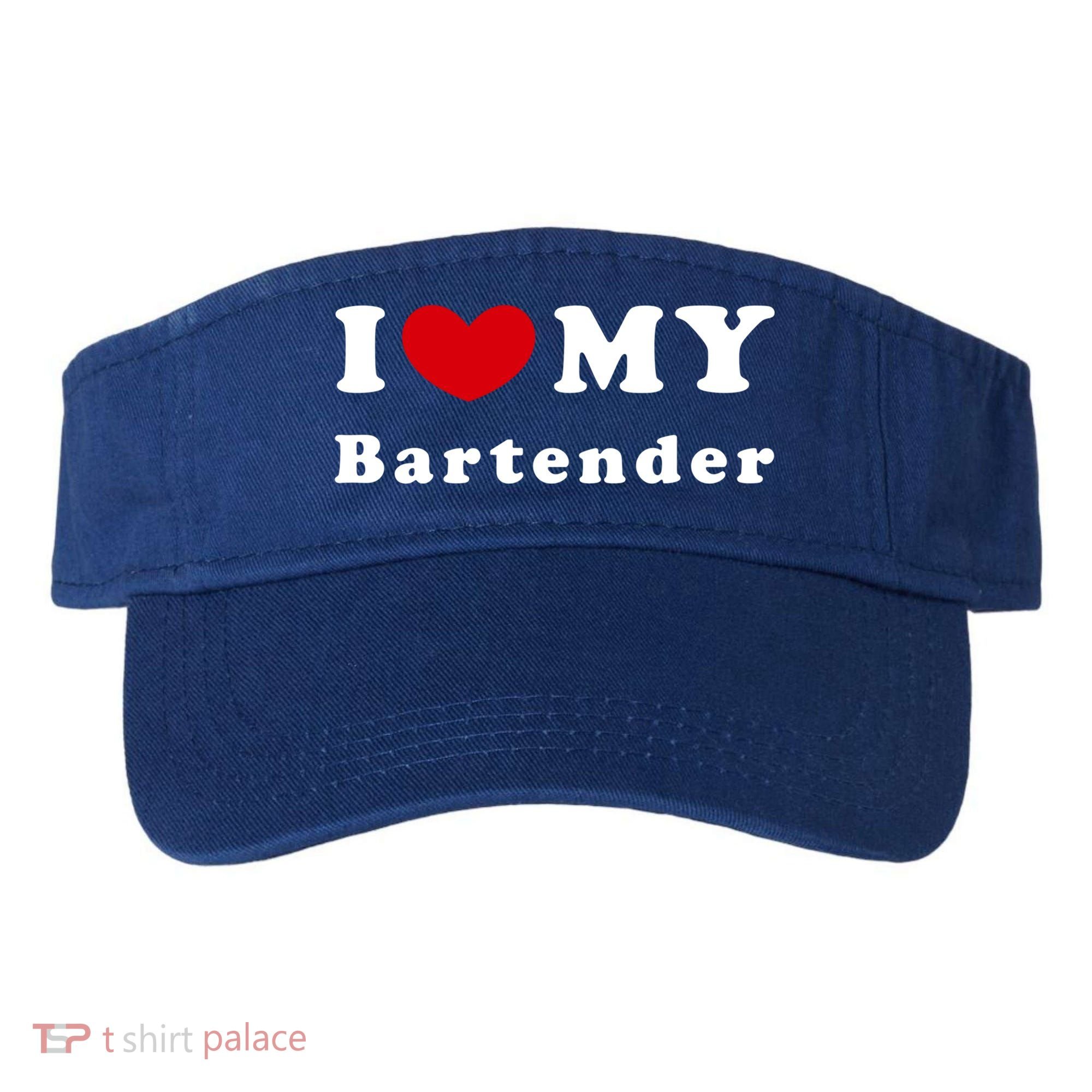 I Love My Bartender I Heart My Bartender Meaningful Gift Visor
