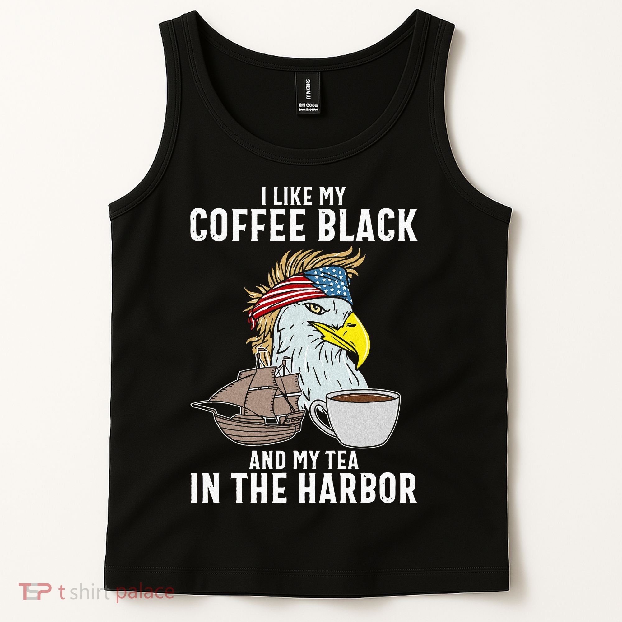 I Like My Coffee Black And My Tea In The Harbor Patriotic Tank Top