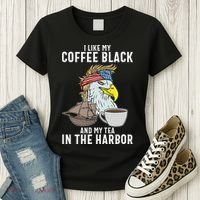 I Like My Coffee Black And My Tea In The Harbor Patriotic Women's T-Shirt thumb 3