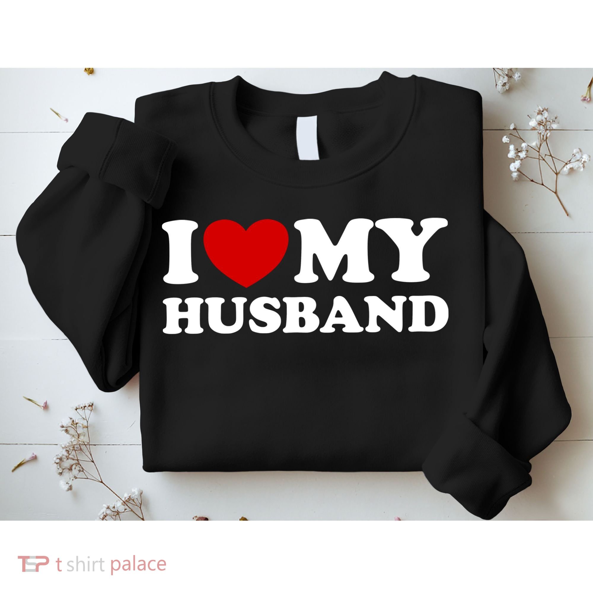 I Love My Husband Sweatshirt