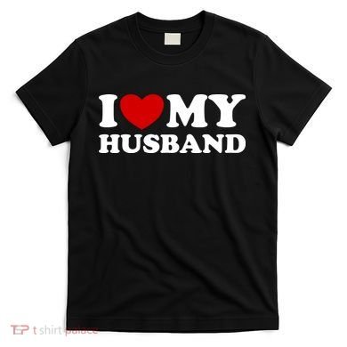 I Love My Husband T-Shirt