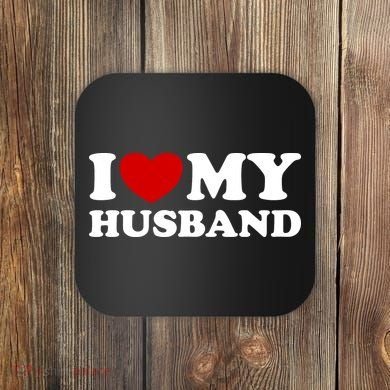 I Love My Husband Coaster
