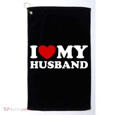 I Love My Husband Golf Towel