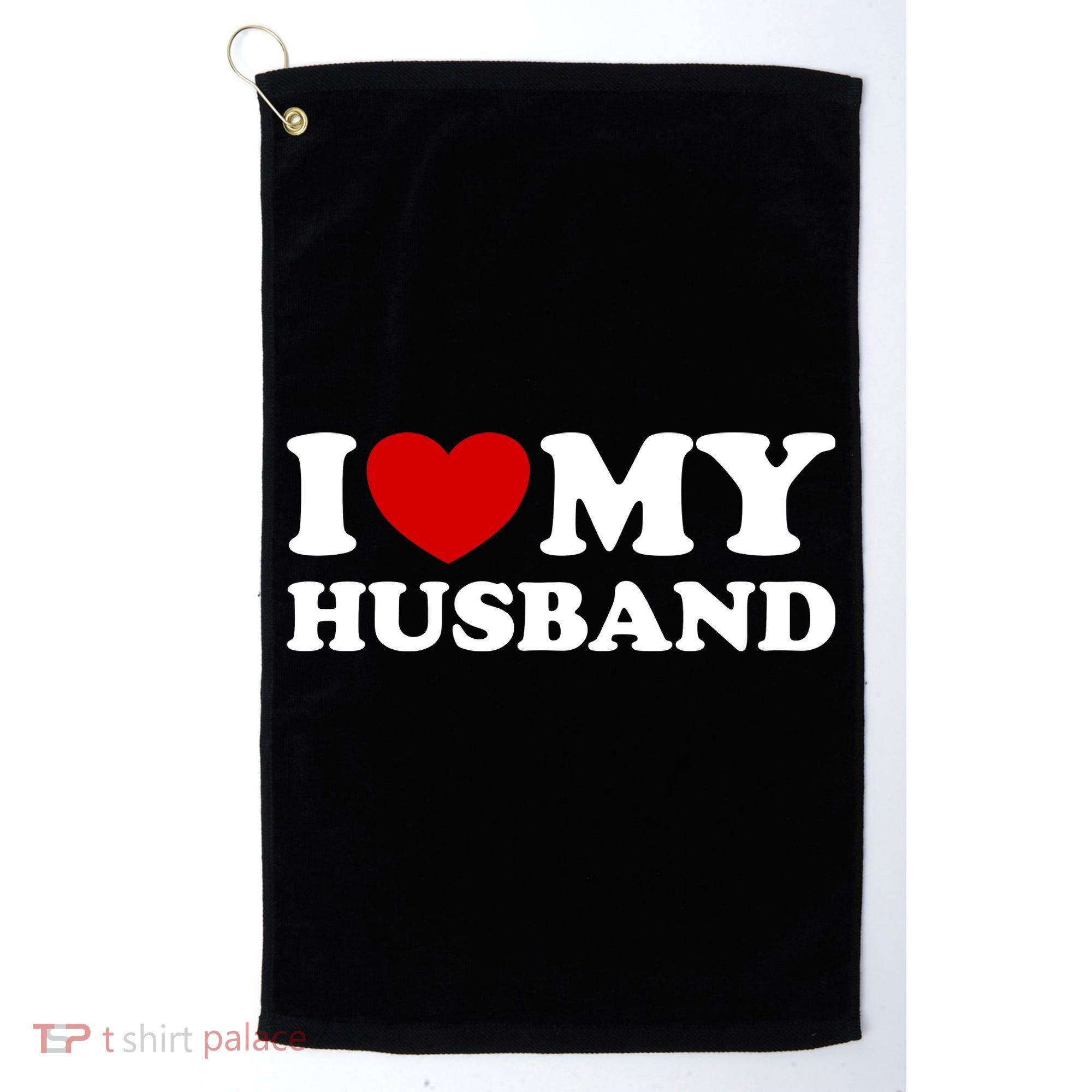 I Love My Husband Golf Towel