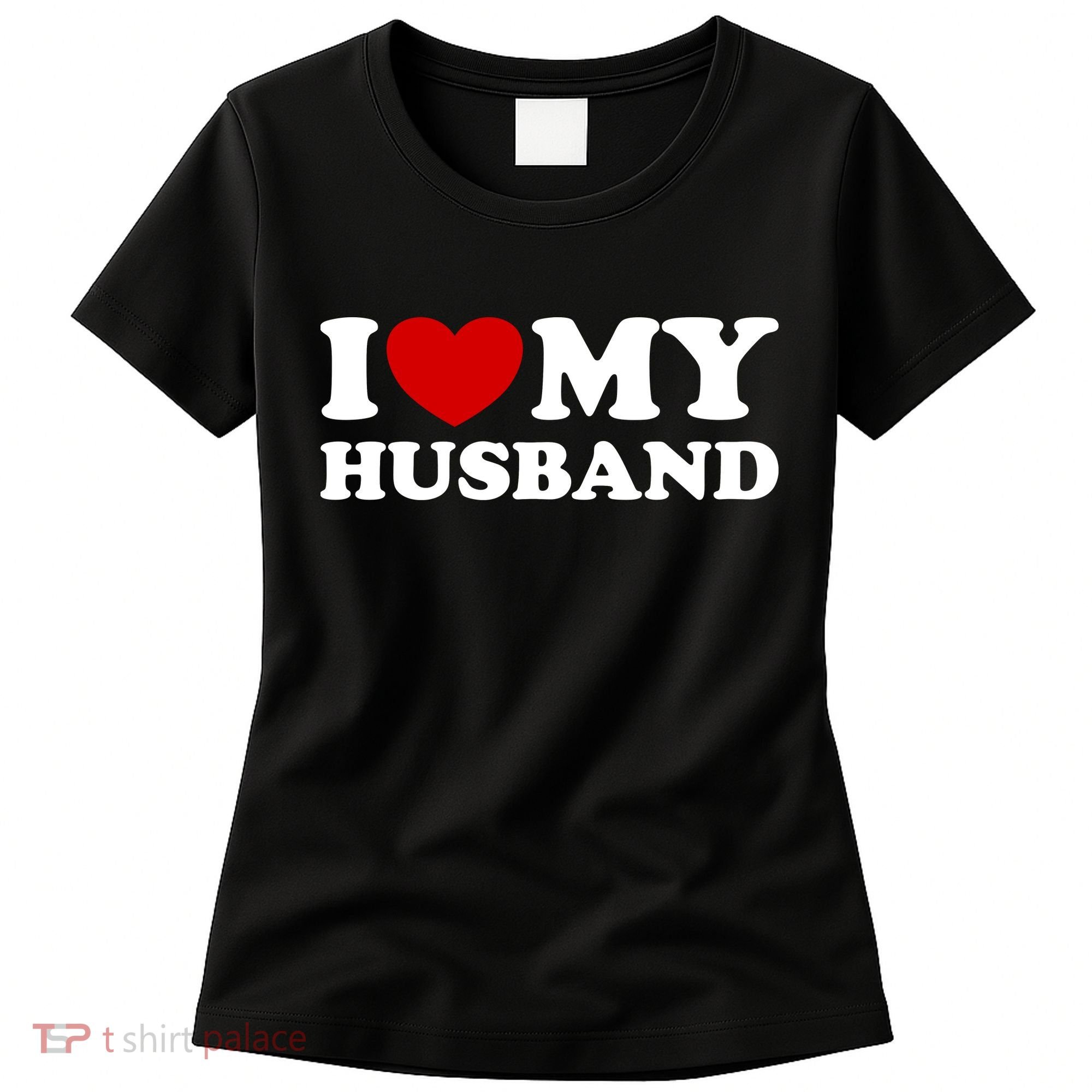 I Love My Husband Women's T-Shirt