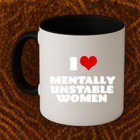 I Love Mentally Unstable Women Red Heart Funny Sarcastic Coffee Mug thumb 2