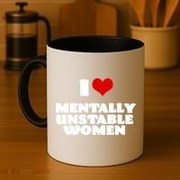 I Love Mentally Unstable Women Red Heart Funny Sarcastic Coffee Mug thumb 4