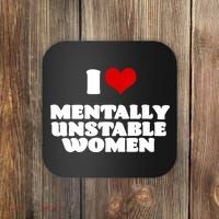 I Love Mentally Unstable Women Red Heart Funny Sarcastic Coaster thumb 0