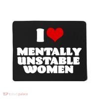 I Love Mentally Unstable Women Red Heart Funny Sarcastic Mousepad thumb 0