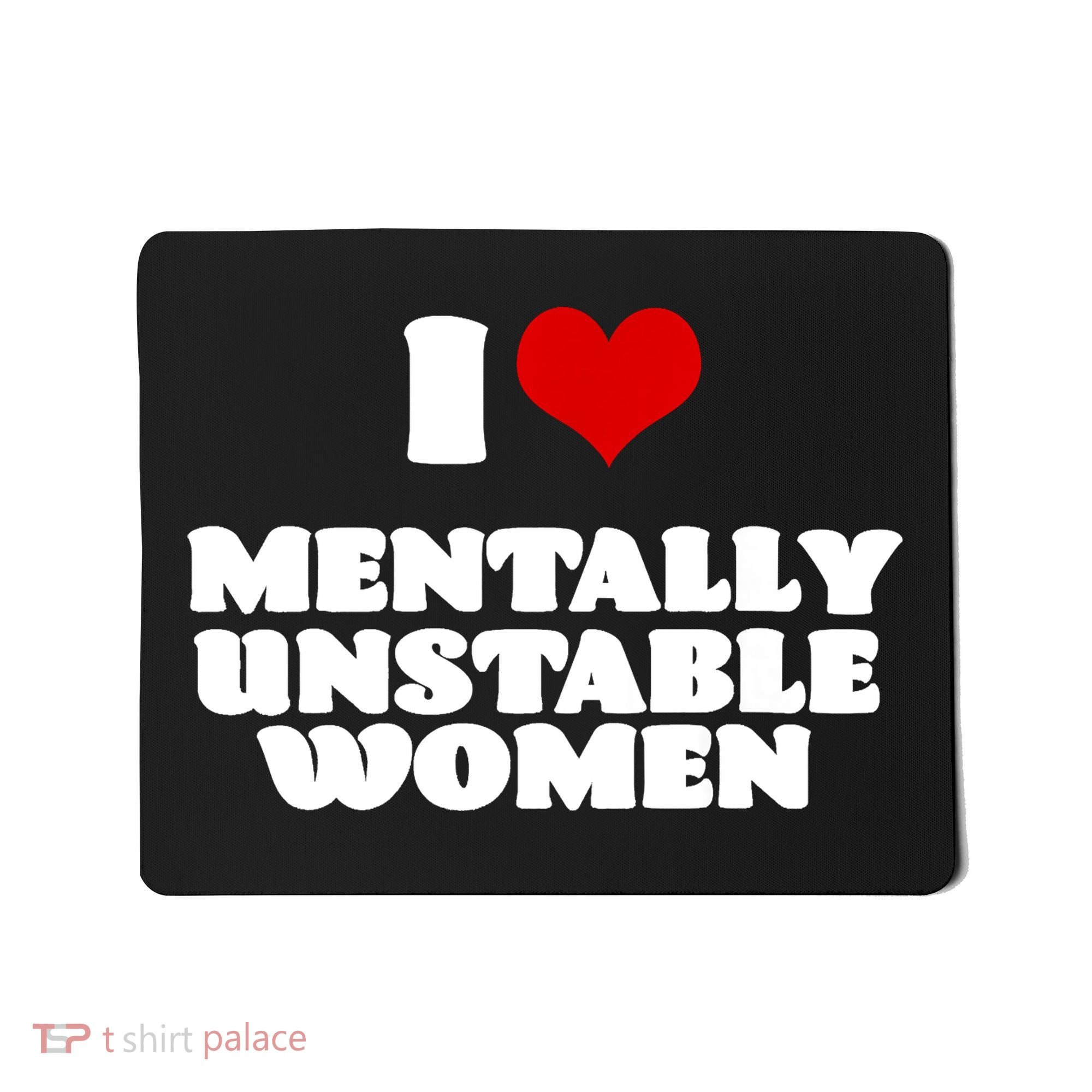 I Love Mentally Unstable Women Red Heart Funny Sarcastic Mousepad