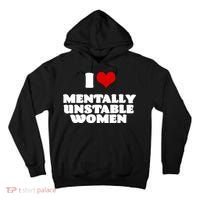 I Love Mentally Unstable Women Red Heart Funny Sarcastic Tall Hoodie thumb 0