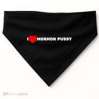 I Love Mormon Pussy Shirt Funny Meme USA-Made Doggie Bandana thumb 0
