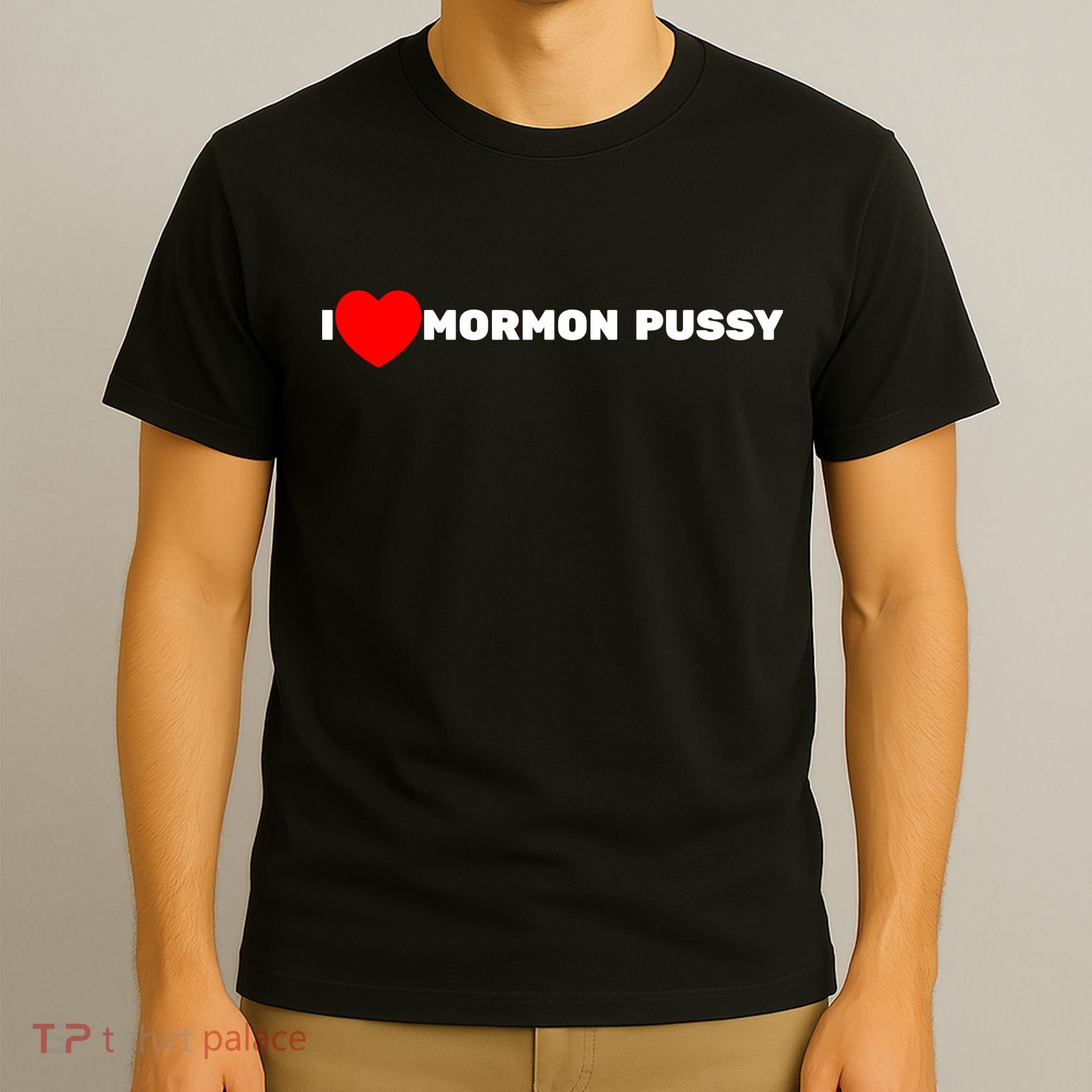 I Love Mormon Pussy Shirt Funny Meme T-Shirt