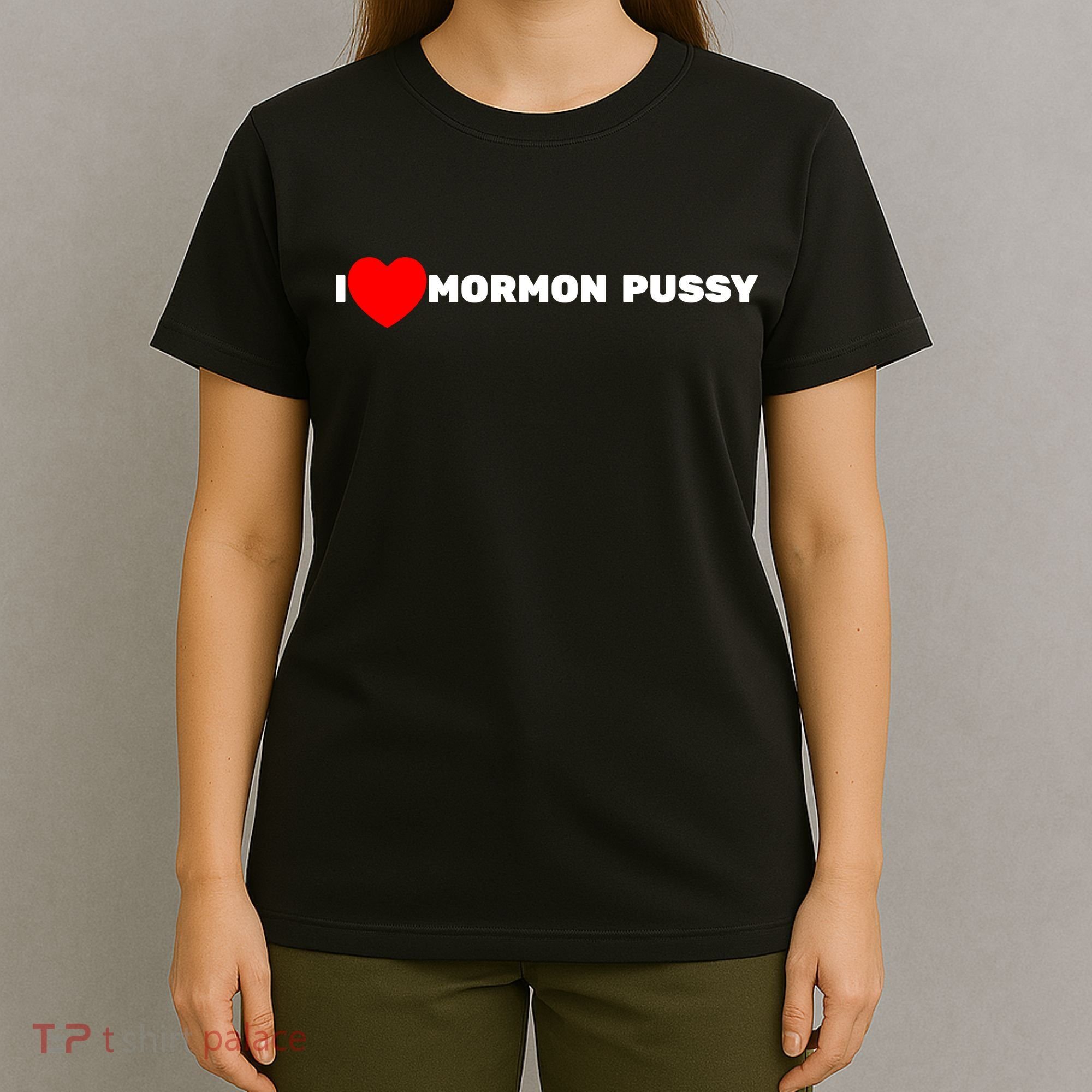I Love Mormon Pussy Shirt Funny Meme T-Shirt
