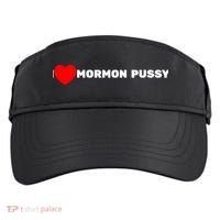 I Love Mormon Pussy Shirt Funny Meme Adult Drive Performance Visor thumb 0