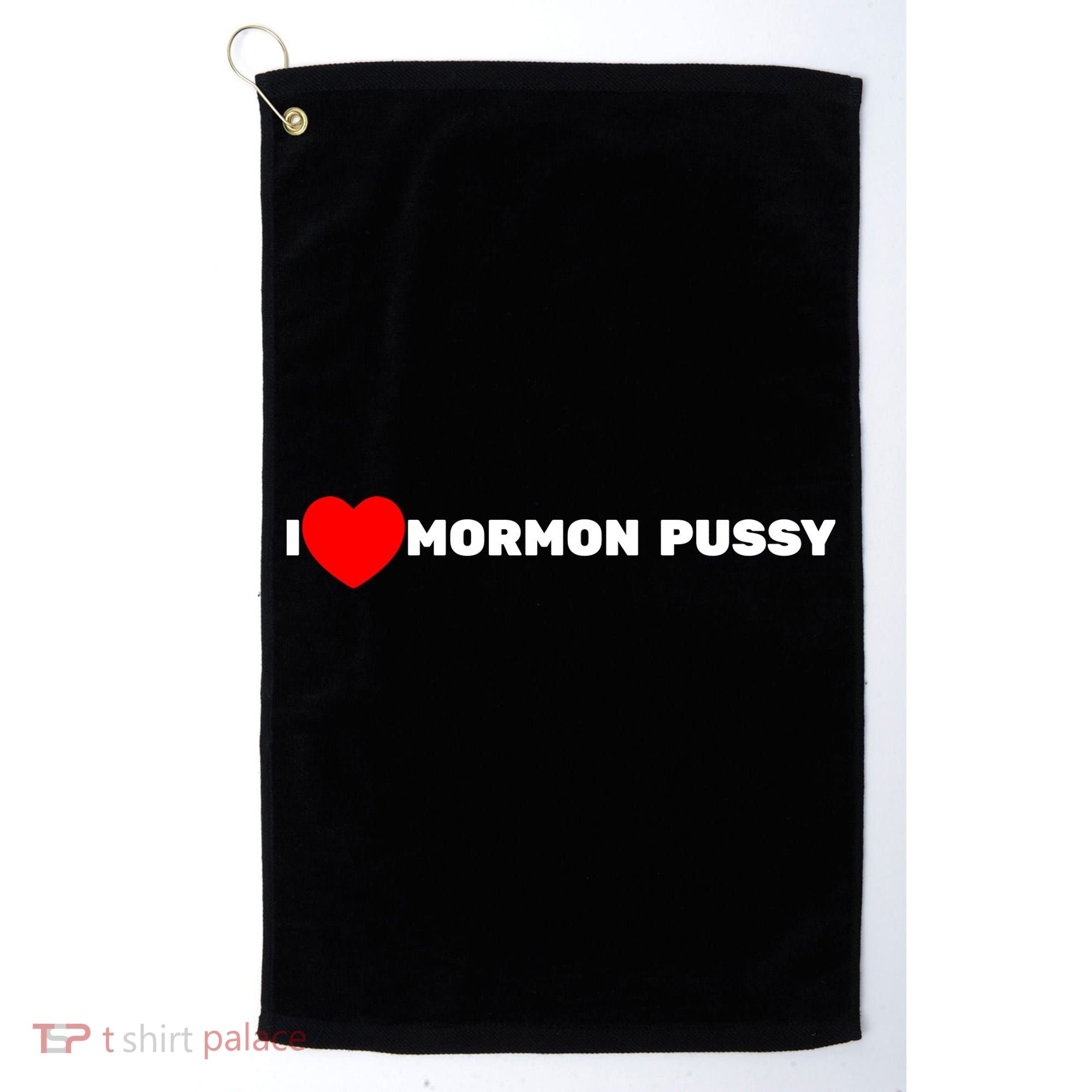 I Love Mormon Pussy Shirt Funny Meme Golf Towel