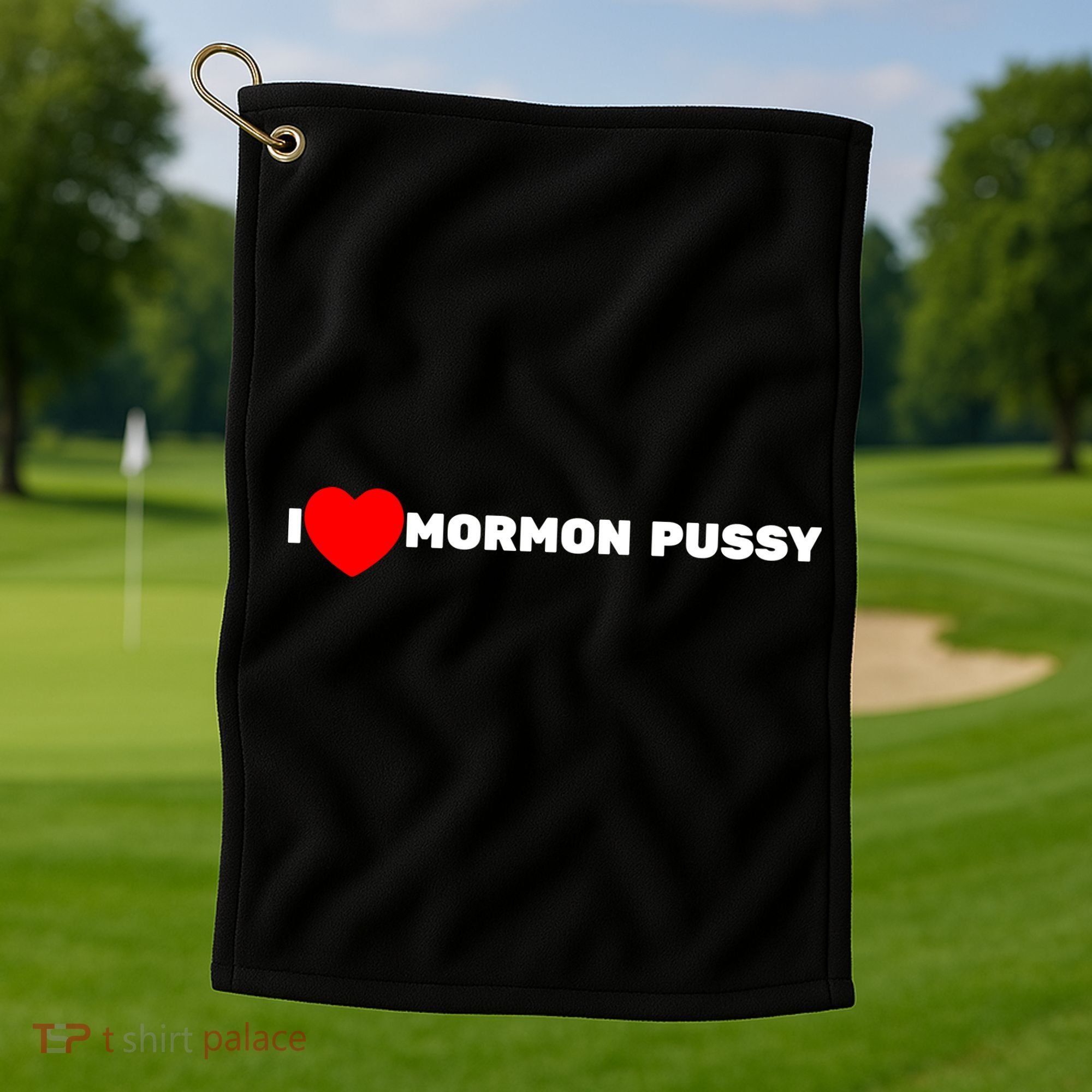 I Love Mormon Pussy Shirt Funny Meme Golf Towel