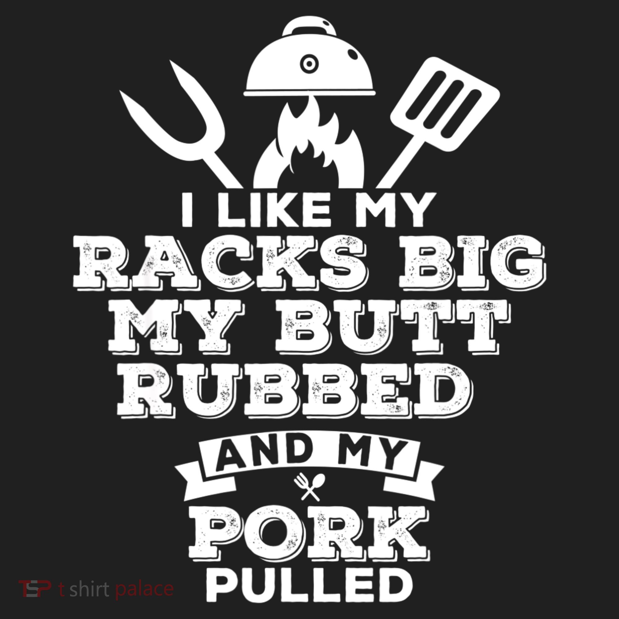 I Like My Racks Big My Butt Rubbed And Pork Pulled Pig BBQ Hat