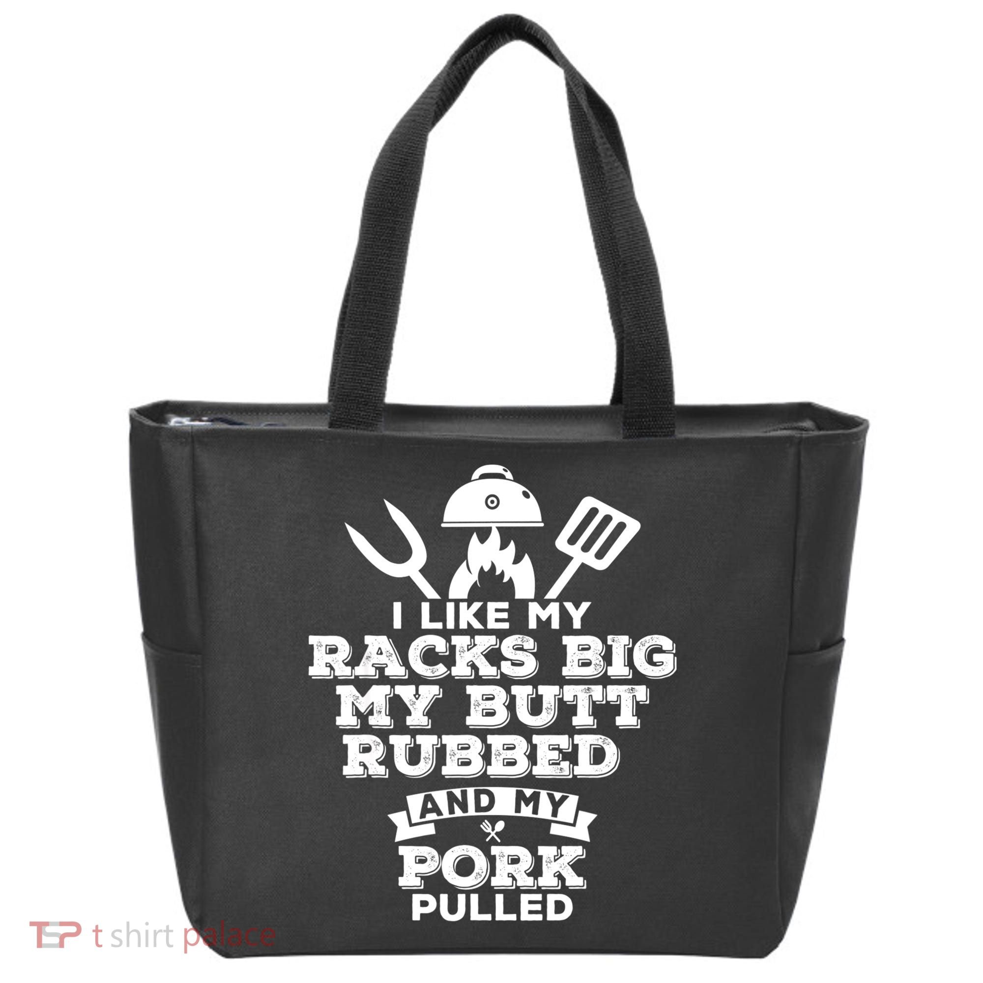 I Like My Racks Big My Butt Rubbed And Pork Pulled Pig BBQ Tote Bag