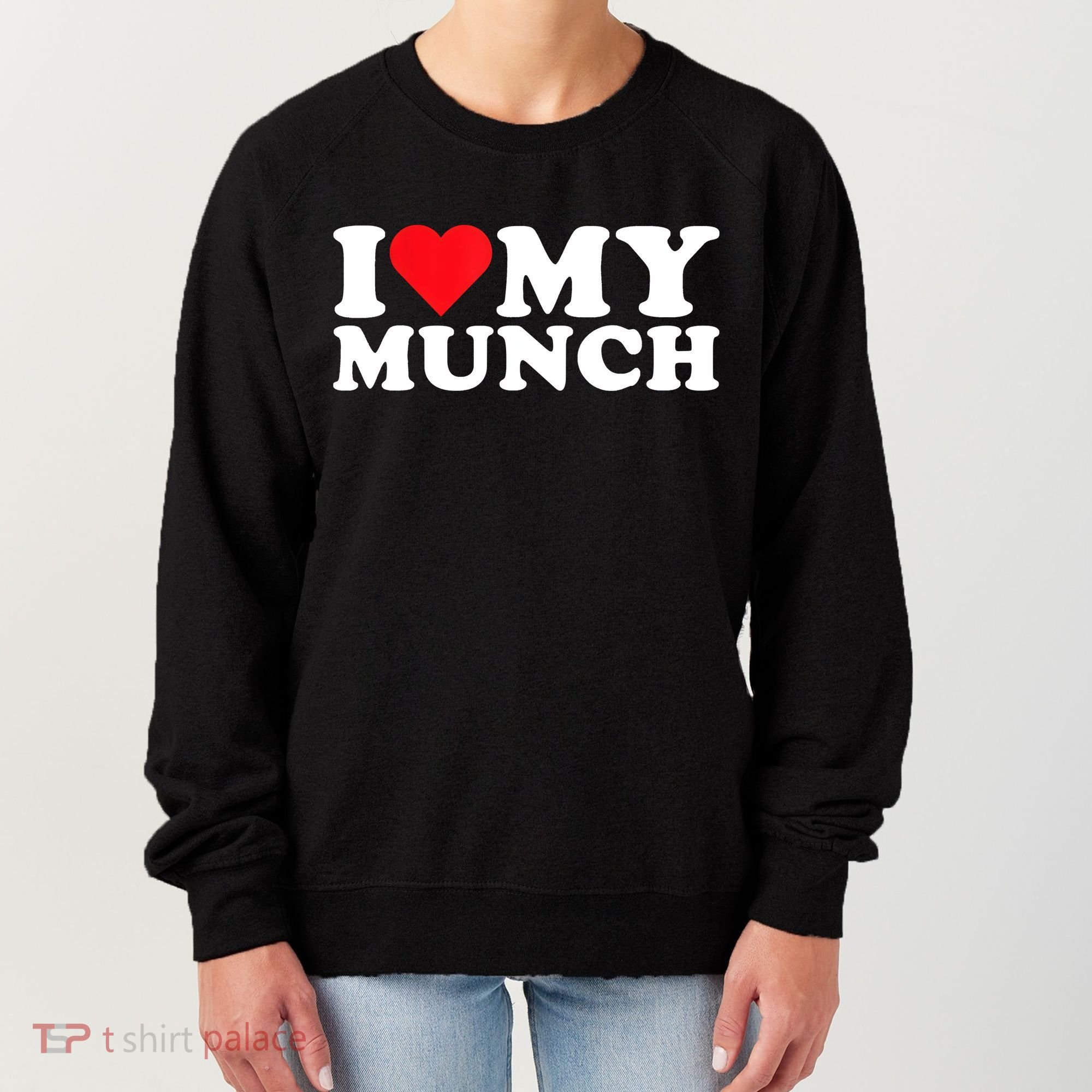 I Love My Munch I Heart My Munch For Munching Lover Women's Sweatshirt